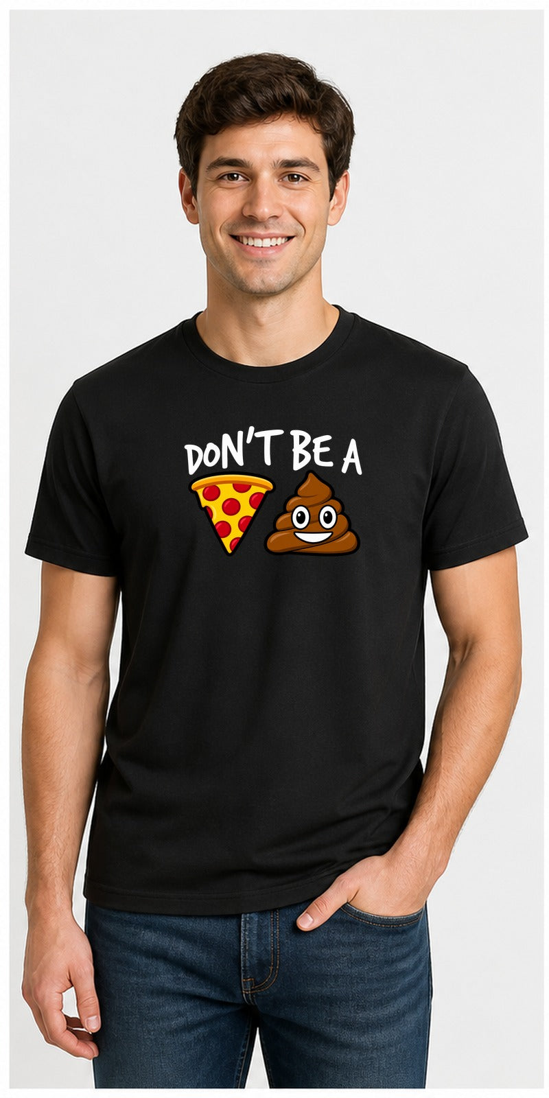 Don’t Be A Pizza Poop Black T-Shirt model mock-up