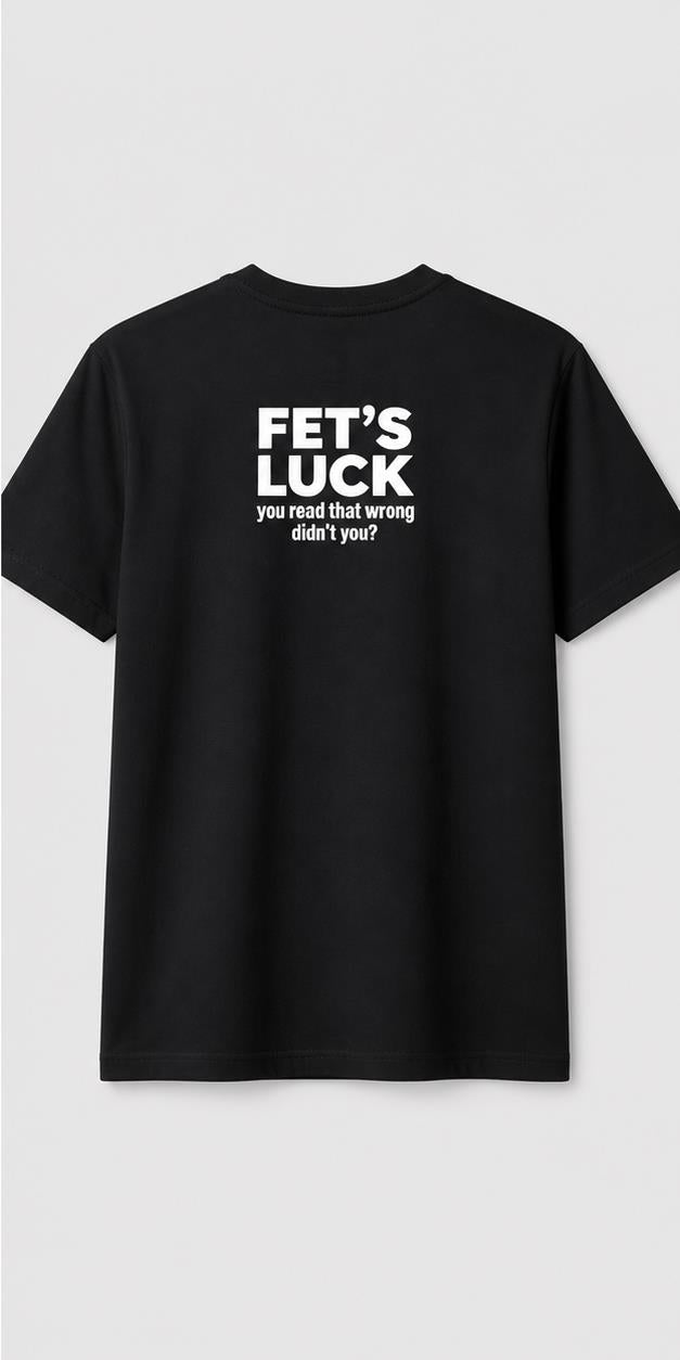 Fet's Luck Black T-Shirt T-shirt mockup