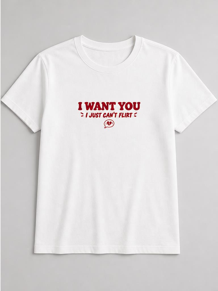I Want You I Just Can't Flirt White T-Shirt front mock-up