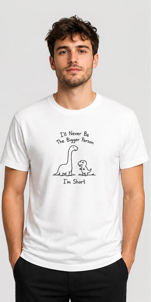 I'll Never Be The Bigger Person White T-Shirt model front view
