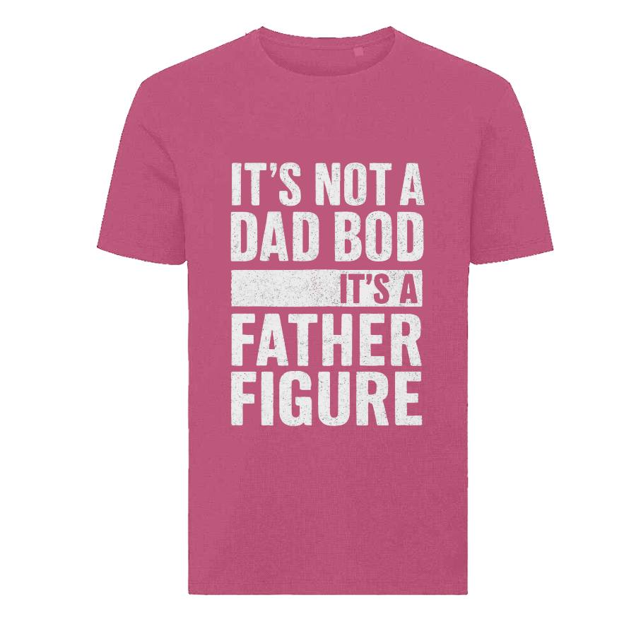 It’s Not A Dad Bod It’s A Father Figure T-Shirt – Funny Father’s Day Tee
