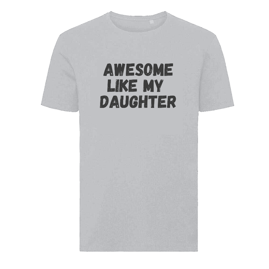 Awesome Like My Daughter Father’s Day T-Shirt – Funny Proud Dad T-shirt