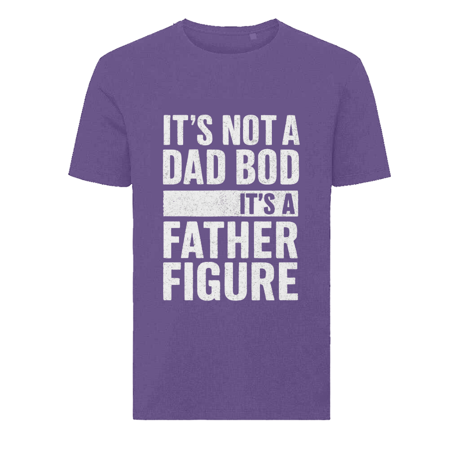 It’s Not A Dad Bod It’s A Father Figure T-Shirt – Funny Father’s Day Tee