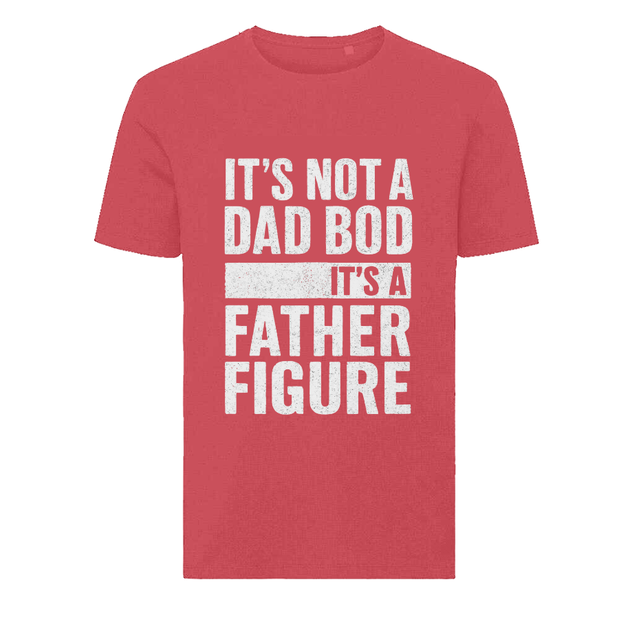 It’s Not A Dad Bod It’s A Father Figure T-Shirt – Funny Father’s Day Tee