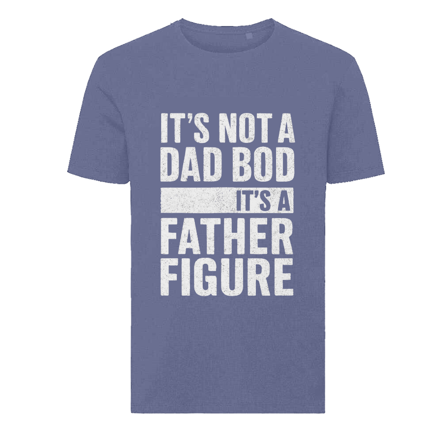 It’s Not A Dad Bod It’s A Father Figure T-Shirt – Funny Father’s Day Tee