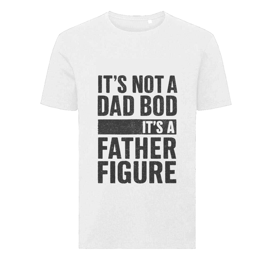 It’s Not A Dad Bod It’s A Father Figure T-Shirt – Funny Father’s Day Tee
