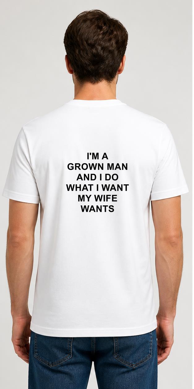 Grown Man My Wife Wants White T-Shirt model back view