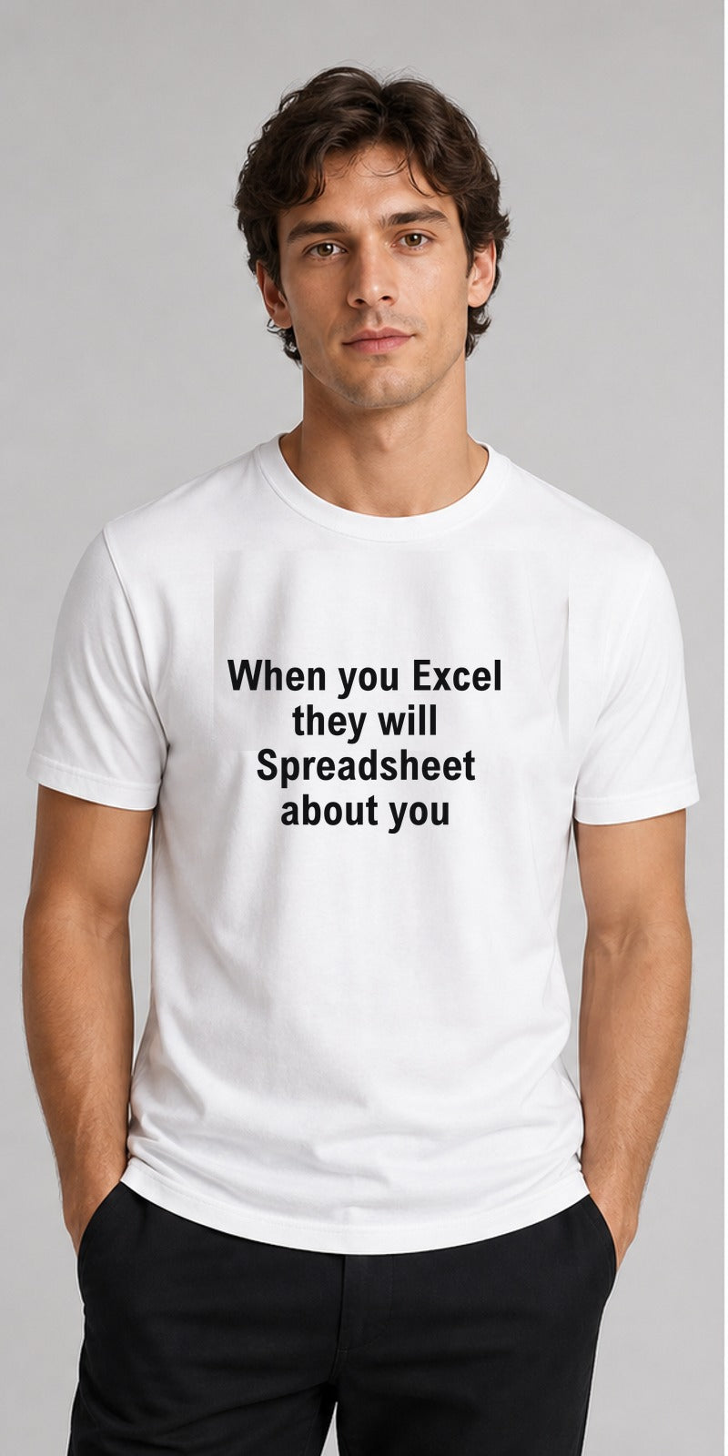 When You Excel White T-Shirt centred model mock-up