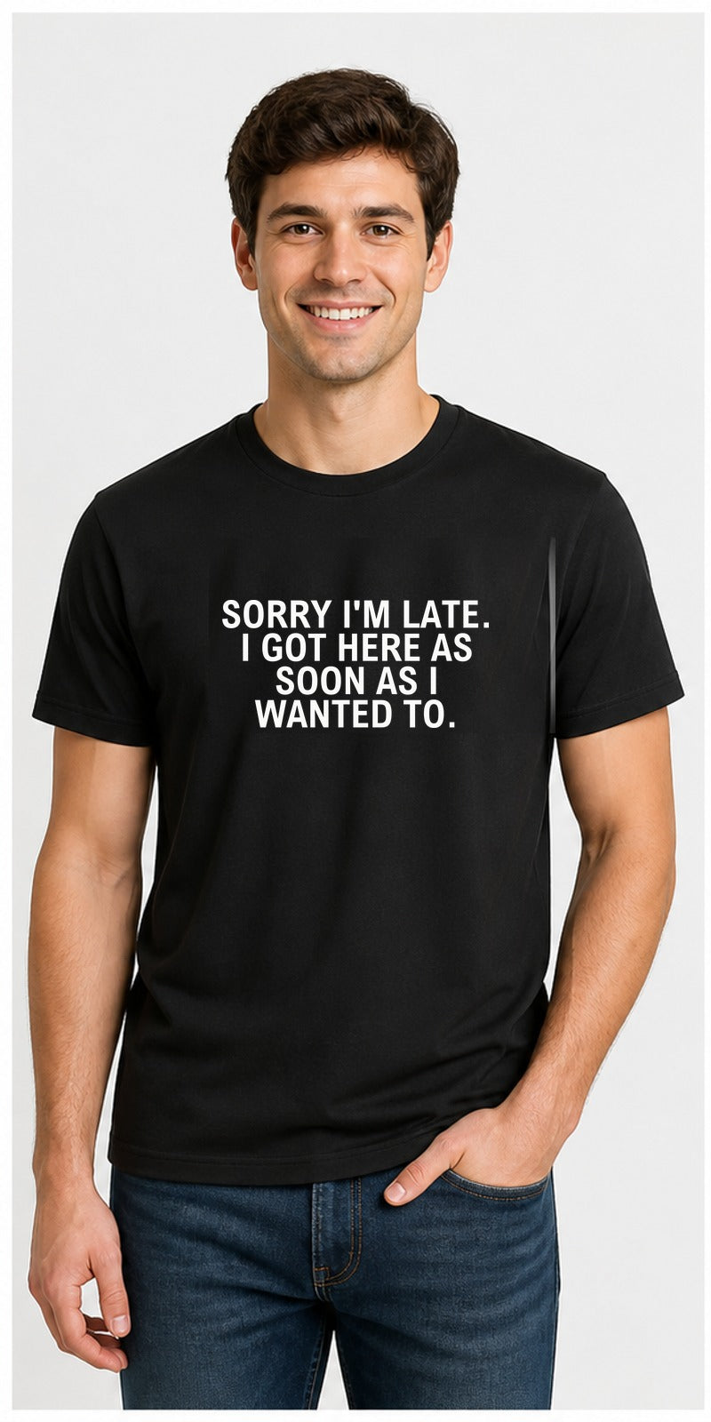 Sorry I’m Late Black T-Shirt centred model mock-up