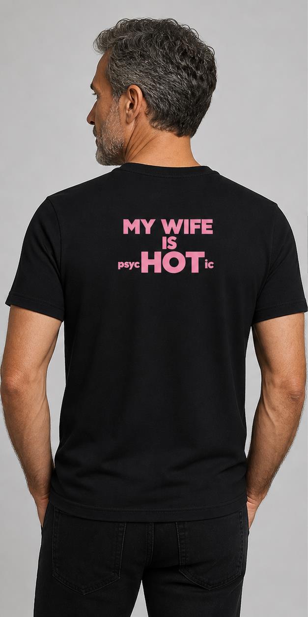 My Wife Is Psychotic Black T-Shirt model mockup
