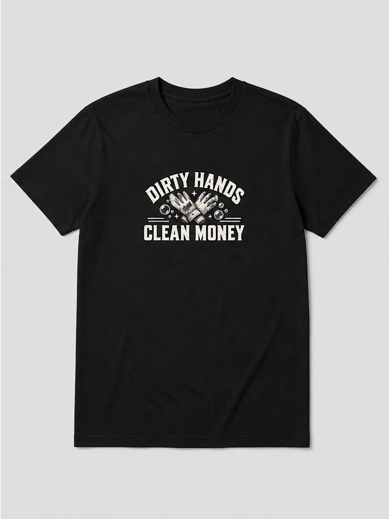 Dirty Hands Clean Money Black T-Shirt front mock-up