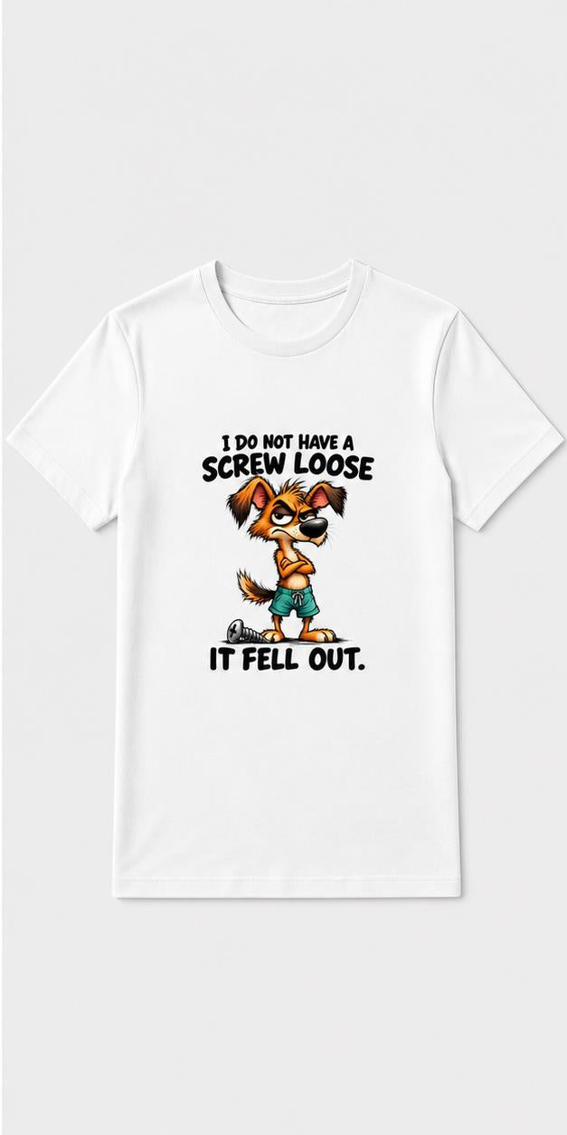 I Do Not Have A Screw Loose White T-Shirt T-shirt mockup