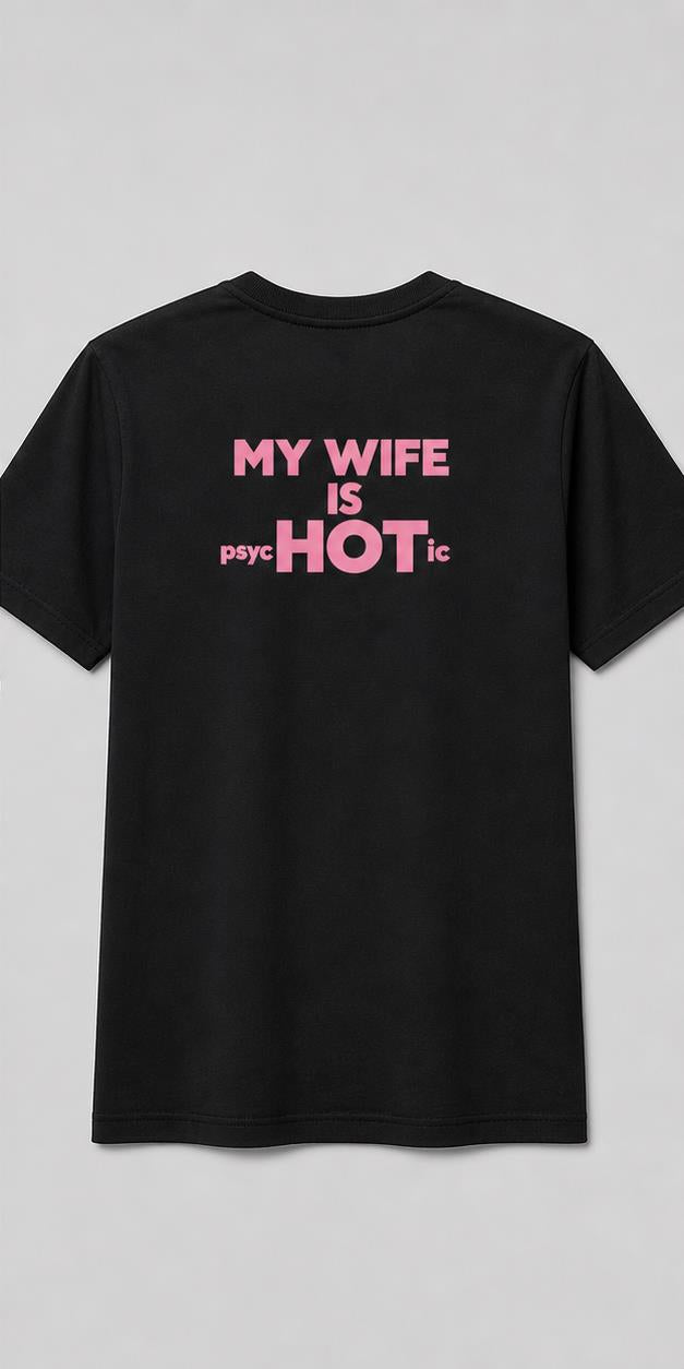 My Wife Is Psychotic Black T-Shirt T-shirt mockup