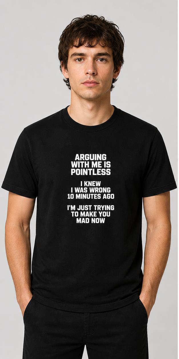Arguing With Me Is Pointless Black T-Shirt model front view