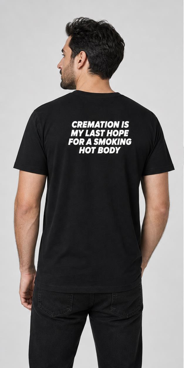 Model wearing Cremation Is My Last Hope black T-shirt back print
