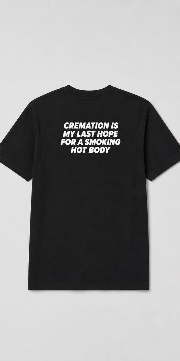 Cremation Is My Last Hope black T-shirt back mockup