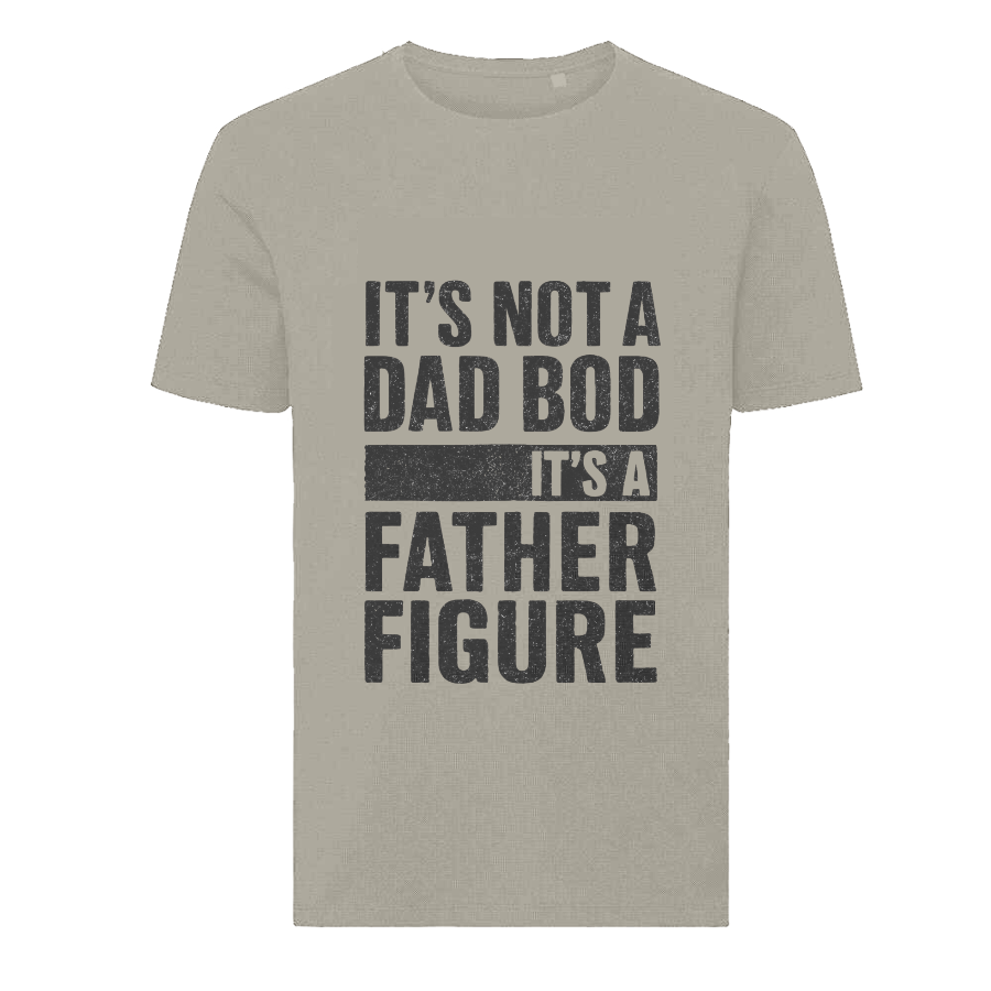 It’s Not A Dad Bod It’s A Father Figure T-Shirt – Funny Father’s Day Tee