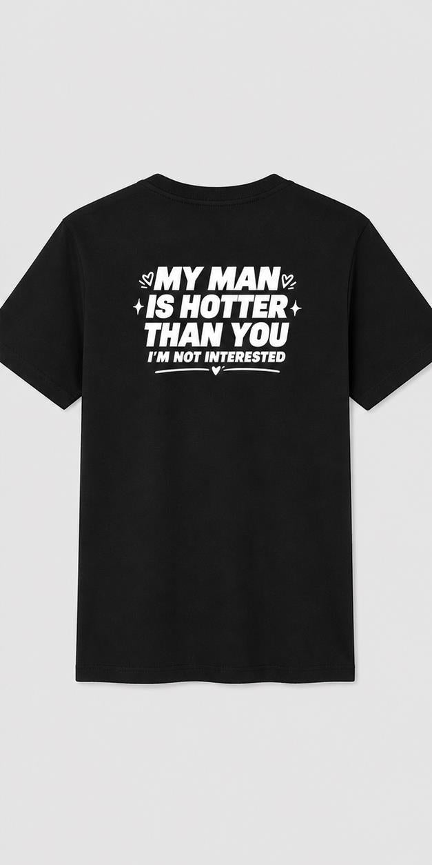 My Man Is Hotter Than You black T-shirt back