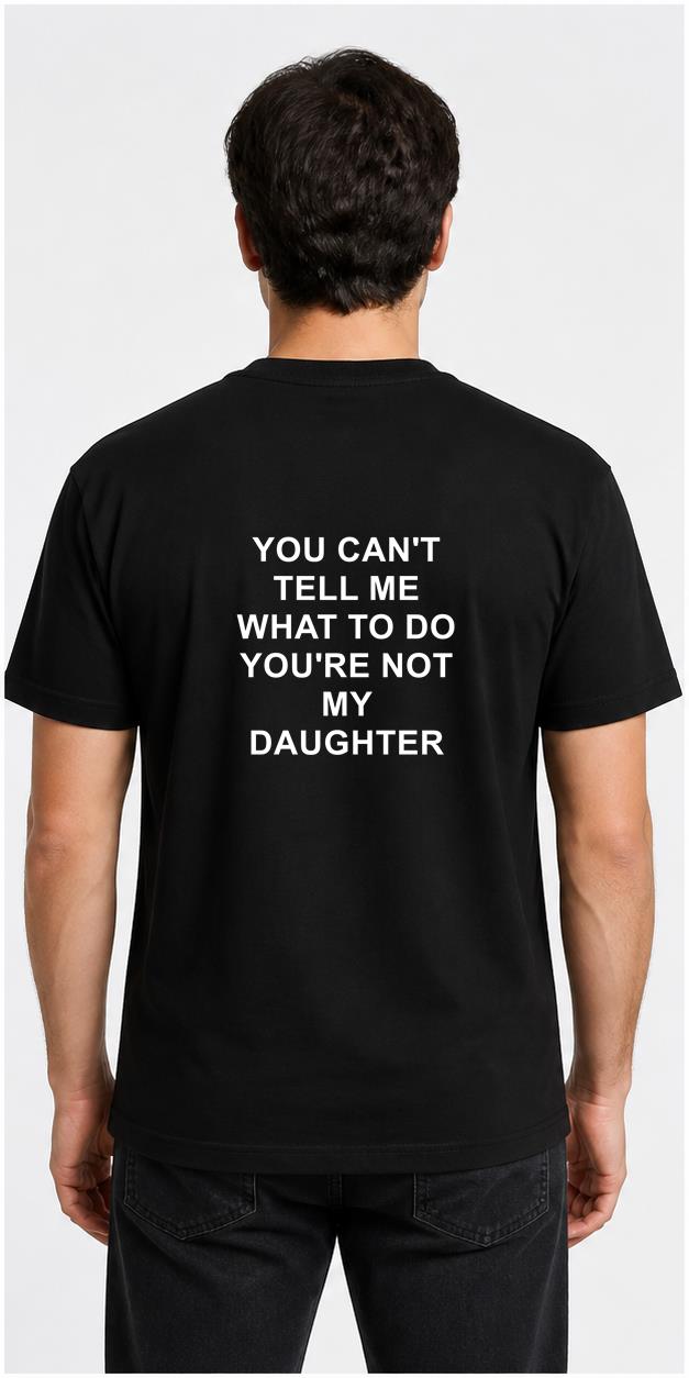 You're Not My Daughter Black T-Shirt model back view